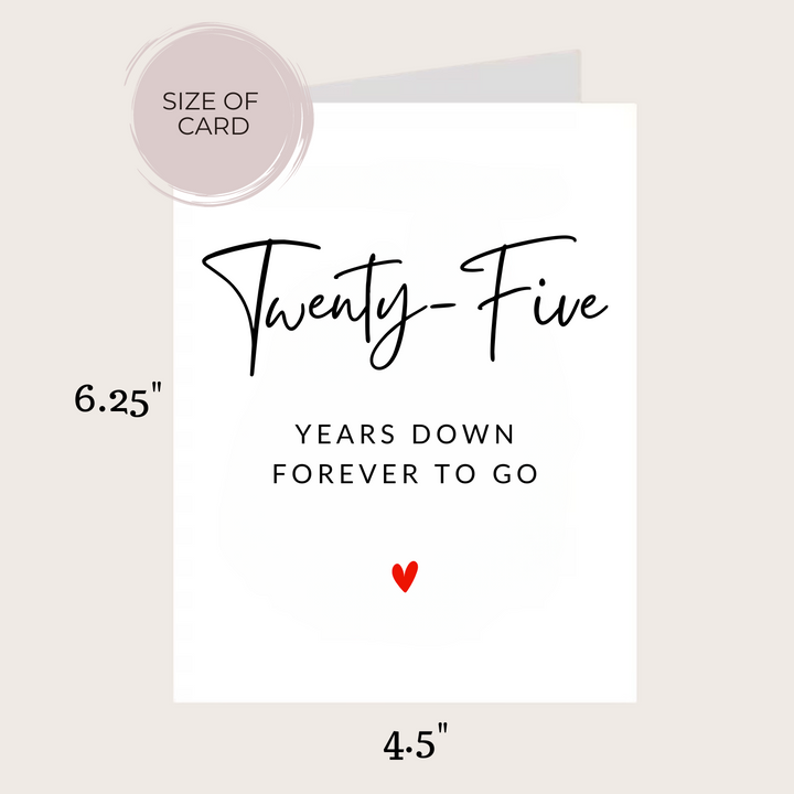 TWENTY- FIVE YEARS DOWN ANNIVERSARY CARD