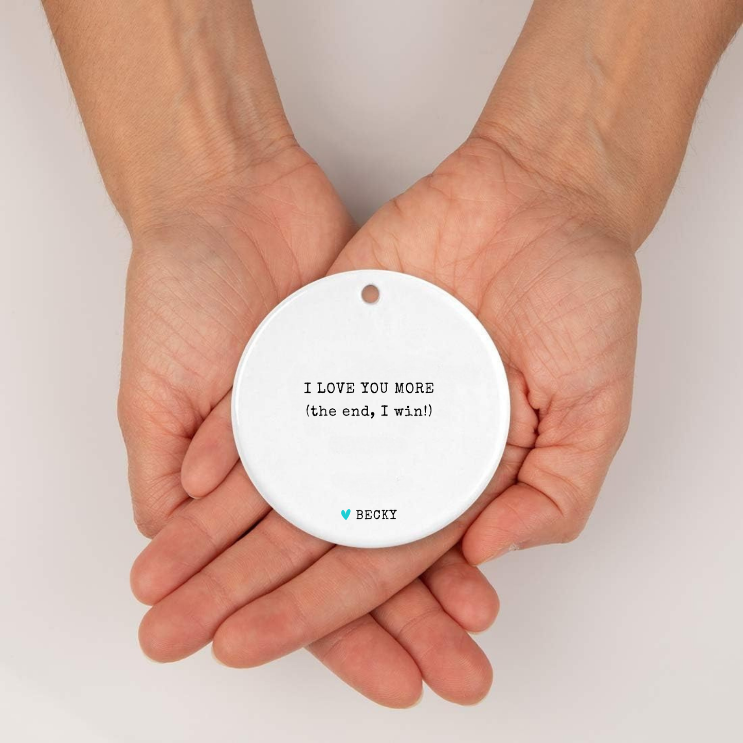 I LOVE YOU MORE ORNAMENT