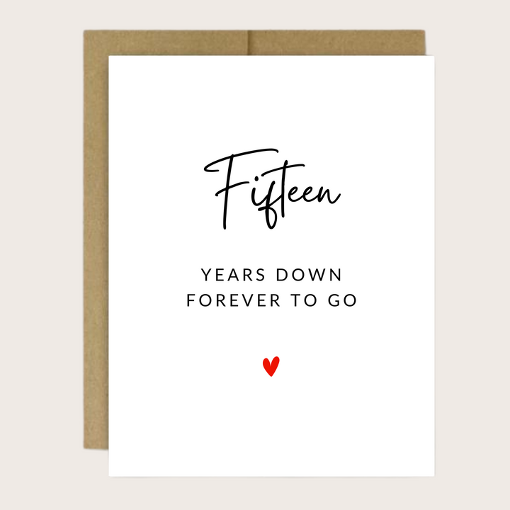 Greeting card with fifteen years down forever to go.