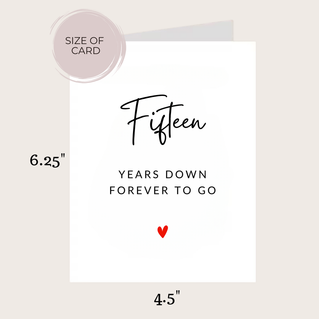 FIFTEEN YEARS DOWN ANNIVERSARY CARD