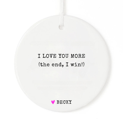 I love you more ornament